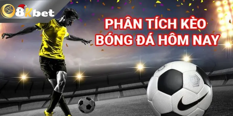 Hướng Dẫn Cách Soi Kèo Bóng Đá Chuẩn Nhất Từ 8KBET Bật mí 4 kinh nghiệm soi kèo hiệu quả từ chuyên gia